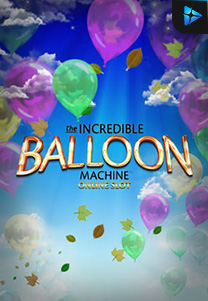 Bocoran RTP Incredible Balloon Machine foto di Bukti Jackpot Bento188 Situs Slot Gacor